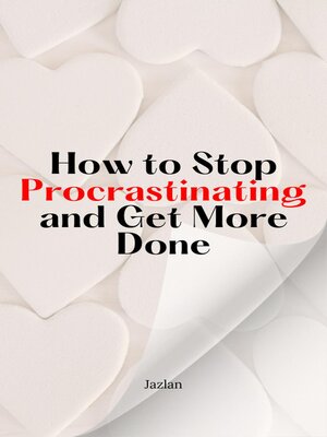 cover image of How to Stop Procrastinating and Get More Done